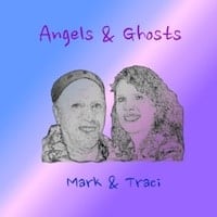 Cover of Mark & Traci's CD, Angels & Ghosts